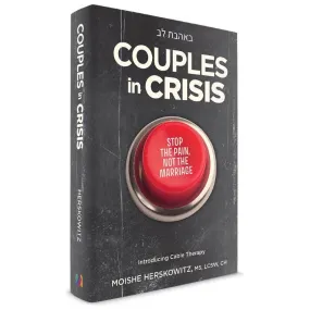 Couples in Crisis Introducing Cable Therapy By Moishe Herskowitz, MS, LCSW, CH