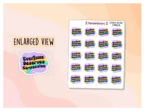 Everybody Deserves Compassion Mental Health Positive Affirmation Stickers